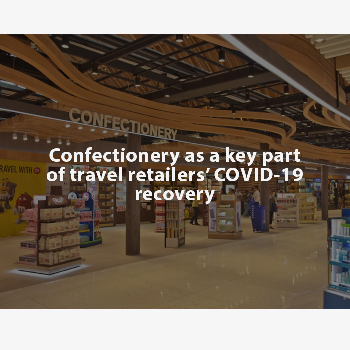 Confectionery as a key part of travel retailers’ COVID-19 recovery